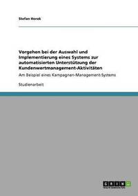 Vorgehen Bei Der Auswahl Und Implementierung Eines Systems Zur Automatisierten Unterstutzung Der Kundenwertmanagement-Aktivitaten