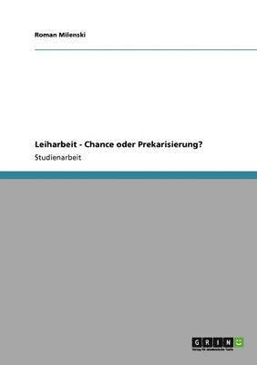 Martin Philipp Wiesert - Leiharbeit - Chance oder Prekarisierung?, Häftad. Tillgänglighet: Lägg i varukorg
