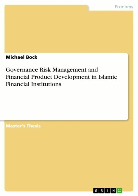 Michael Bock - Governance Risk Management and Financial Product Development in Islamic Financial Institutions, E-bok