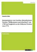 Interpretation von Goethes �berarbeiteter Version "Willkommen und Abschied" von 1785 im Vergleich zu der fr�heren Version von 1771