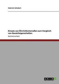 Einsatz von Ähnlichkeitsmaßen zum Vergleich von Bauteileigenschaften