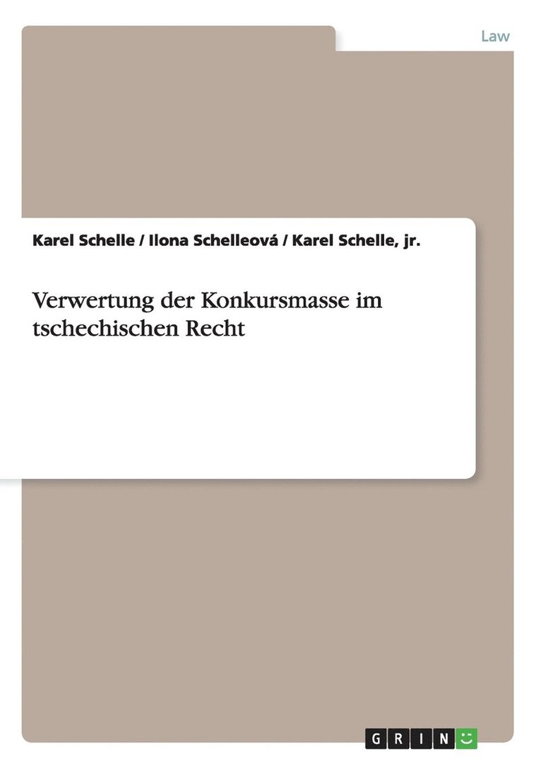 Ilona Schelleová, Karel Schelle, Karel Schelle Jr - Verwertung der Konkursmasse im tschechischen Recht, Häftad. Tillgänglighet: Lägg i varukorg