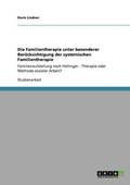 Die Familientherapie unter besonderer Bercksichtigung der systemischen Familientherapie