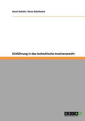 Ilona Schelleová, Karel Schelle - Einführung in das tschechische Insolvenzrecht, Häftad. Tillgänglighet: Lägg i varukorg