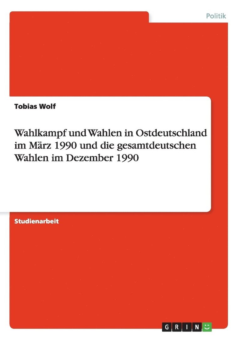 Tobias Wolf - Wahlkampf und Wahlen in Ostdeutschland im März 1990 und die gesamtdeutschen Wahlen im Dezember 1990, Häftad