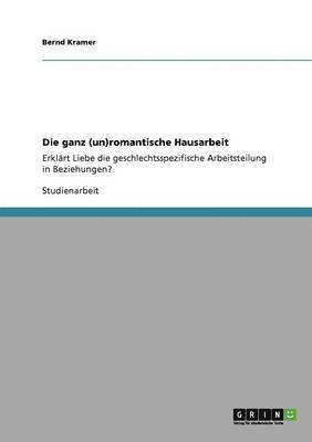 Bernd Kramer - ganz (un)romantische Hausarbeit, Häftad