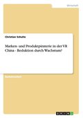 Marken- und Produktpiraterie in der VR China - Reduktion durch Wachstum?