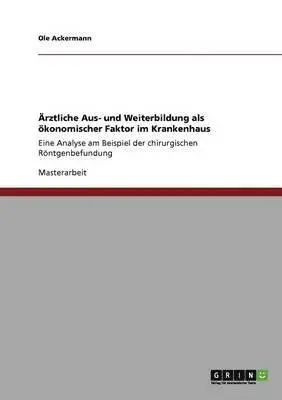 Ole Ackermann - Ärztliche Aus- und Weiterbildung als ökonomischer Faktor im Krankenhaus, Häftad. Tillgänglighet: Lägg i varukorg