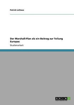 Patrick Lethaus - Marshall-Plan als ein Beitrag zur Teilung Europas, Häftad