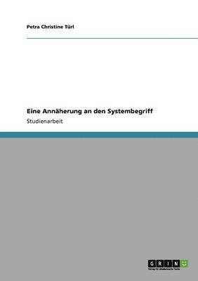 Petra Christine Türl - Eine Annäherung an den Systembegriff, Häftad