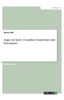 Sören Haß - Angst im Sport. Ursachen, Symptome und Prävention, Häftad. Tillgänglighet: Lägg i varukorg