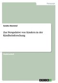Zur Perspektive von Kindern in der Kindheitsforschung