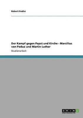 Robert Fiedler - Kampf gegen Papst und Kirche - Marsilius von Padua und Martin Luther, Häftad. Tillgänglighet: Lägg i varukorg