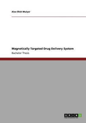 Magnetically Targeted Drug Delivery System