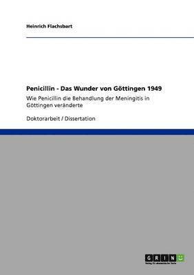 Penicillin - Das Wunder von Göttingen 1949
