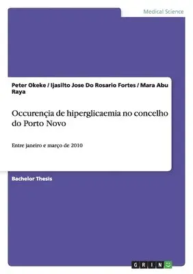 Peter Okeke, Ijasilto Jose Do Rosario Fortes, Mara Abu Raya - Occurençia de hiperglicaemia no concelho do Porto Novo, Häftad. Tillgänglighet: Lägg i varukorg