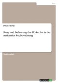 Rang und Bedeutung des EU-Rechts in der nationalen Rechtsordnung