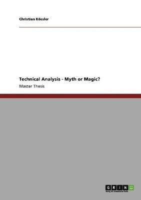 Christian Kössler - Technical Analysis - Myth or Magic?, Häftad