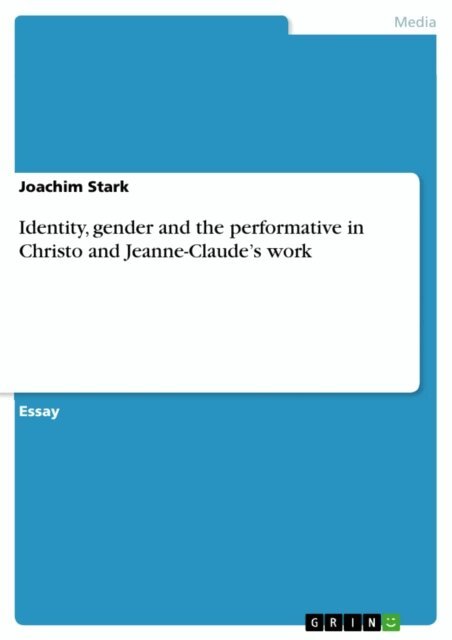 Joachim Stark - Identity, gender and the performative in Christo and Jeanne-Claude's work, E-bok