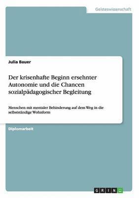 Julia Bauer - krisenhafte Beginn ersehnter Autonomie und die Chancen sozialpädagogischer Begleitung, Häftad. Tillgänglighet: Lägg i varukorg