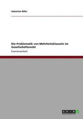 Problematik von Mehrheitsklauseln im Gesellschaftsrecht