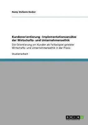 Romy Stefanie Becker - Kundenorientierung - Implementationsansätze der Wirtschafts- und Unternehmensethik, Häftad. Tillgänglighet: Lägg i varukorg