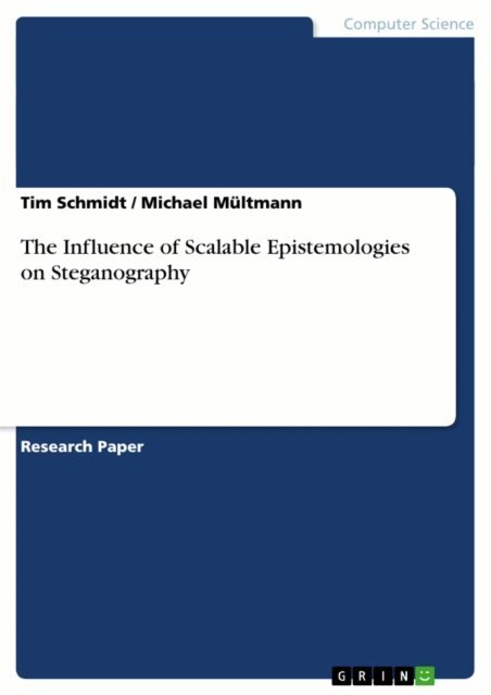 Michael Multmann, Tim Schmidt - Influence of Scalable Epistemologies on Steganography, E-bok