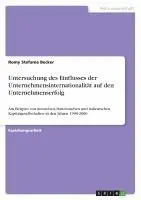 Romy Stefanie Becker - Untersuchung des Einflusses der Unternehmensinternationalität auf den Unternehmenserfolg, Häftad. Tillgänglighet: Lägg i varukorg
