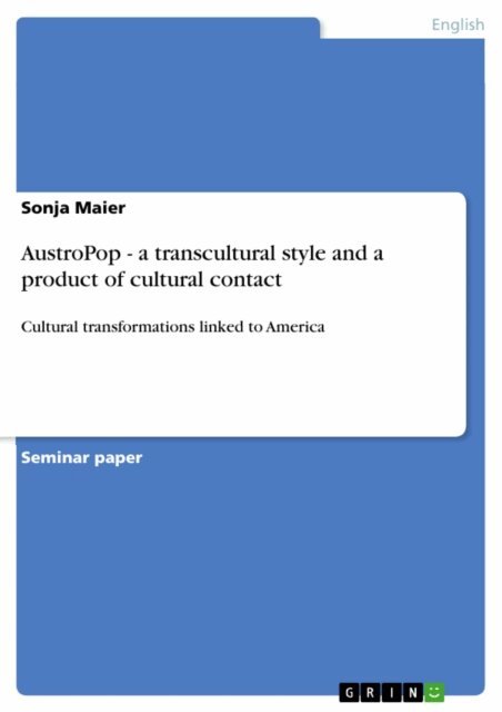 Sonja Maier - AustroPop - a transcultural style and a product of cultural contact, E-bok