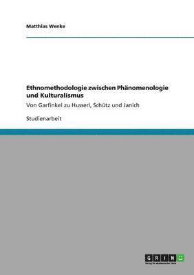 Matthias Wenke - Ethnomethodologie zwischen Phänomenologie und Kulturalismus, Häftad