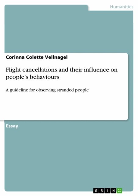 Corinna Colette Vellnagel - Flight cancellations and their influence on people's behaviours, E-bok