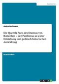Querela Pacis des Erasmus von Rotterdam - der Pazifismus in seiner Entstehung und politisch-historischen Auswirkung