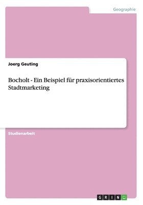 Joerg Geuting - Bocholt - Ein Beispiel für praxisorientiertes Stadtmarketing, Häftad