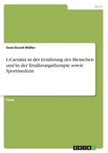 L-Carnitin in der Ern�hrung des Menschen und in der Ern�hrungstherapie sowie Sportmedizin