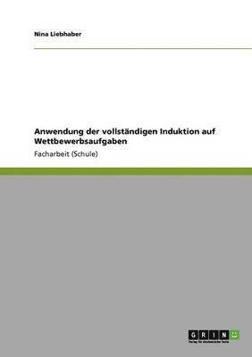Nina Liebhaber - Anwendung der vollständigen Induktion auf Wettbewerbsaufgaben, Häftad. Tillgänglighet: Lägg i varukorg