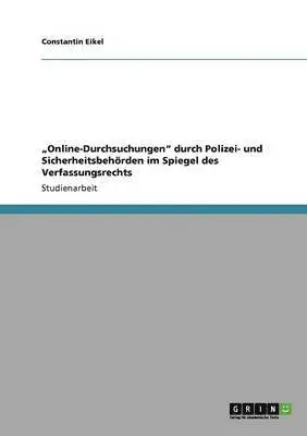 Constantin Eikel - "Online-Durchsuchungen" durch Polizei- und Sicherheitsbehörden im Spiegel des Verfassungsrechts, Häftad. Tillgänglighet: Lägg i varukorg