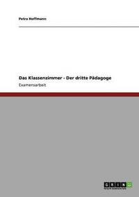 Der dritte Pdagoge. Das Klassenzimmer