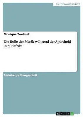 Monique Trachsel - Rolle der Musik während der Apartheid in Südafrika, Häftad. Tillgänglighet: Lägg i varukorg