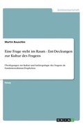 Eine Frage Steht Im Raum - Ent-Deckungen Zur Kultur Des Fragens