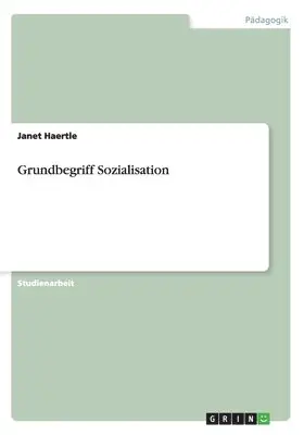 Janet Haertle - Grundbegriff Sozialisation, Häftad. Tillgänglighet: Lägg i varukorg