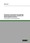 Konzeption Und Kreation Eines Mailings (Unterweisung Kaufmann / Kauffrau Fur Marketingkommunikation)