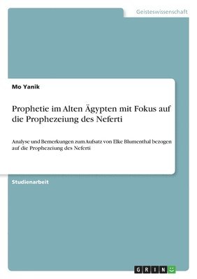 Mo Yanik - Prophetie im Alten Ägypten mit Fokus auf die Prophezeiung des Neferti, Häftad