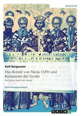 Rolf Bergmeier - Konzil von Nicäa (325) und Konstantin der Große, Häftad. Tillgänglighet: Lägg i varukorg