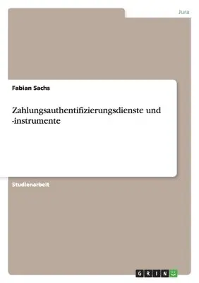 Fabian Sachs - Zahlungsauthentifizierungsdienste und -instrumente, Häftad. Tillgänglighet: Lägg i varukorg