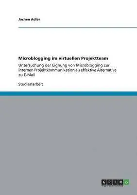 Jochen Adler - Microblogging im virtuellen Projektteam, Häftad. Tillgänglighet: Lägg i varukorg