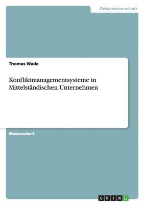 Thomas Wade - Konfliktmanagementsysteme in Mittelständischen Unternehmen, Häftad