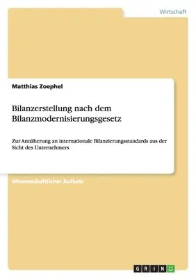 Matthias Zoephel - Bilanzerstellung nach dem Bilanzmodernisierungsgesetz, Häftad. Tillgänglighet: Lägg i varukorg