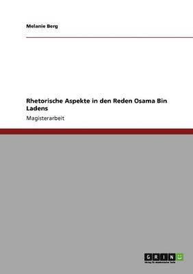 Melanie Berg - Rhetorische Aspekte in den Reden Osama Bin Ladens, Häftad