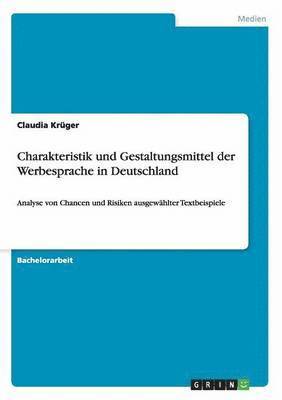Claudia Krüger - Charakteristik und Gestaltungsmittel der Werbesprache in Deutschland, Häftad