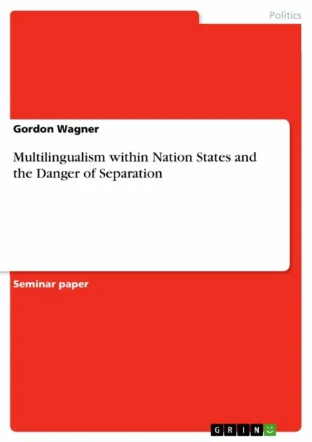 Gordon Wagner - Multilingualism within Nation States and the Danger of Separation, E-bok. Tillgänglighet: Lägg i varukorg